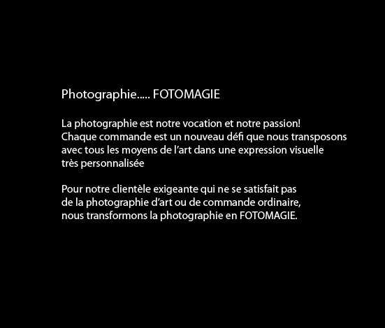 La photographie est notre vocation et notre passion!